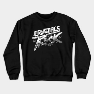 Crystals ROCK! Crewneck Sweatshirt